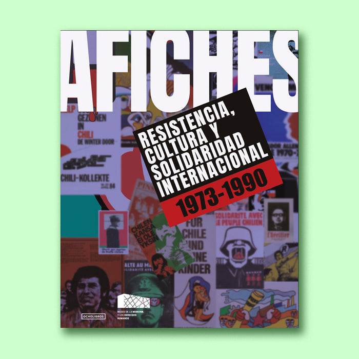 Afiches. Resistencia, cultura y solidaridad internacional. 1973 - 1990