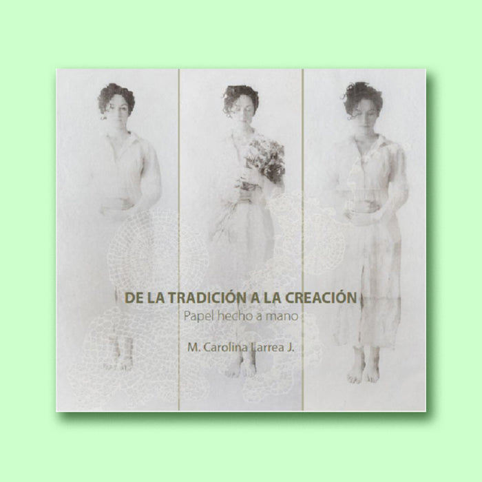De la tradición a la creación. Papel hecho a mano.
