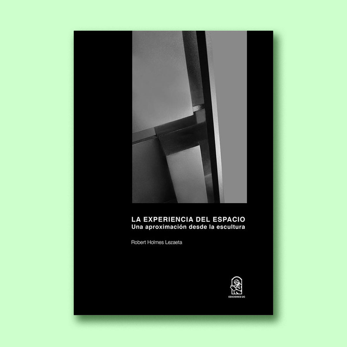 La experiencia del espacio. Una aproximación desde la escultura