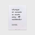 Aunque mi corazón se asusta, estoy resistiendo