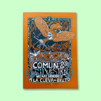 Común & Silvestre 2: No Hay Senderos A La Cueva Del Brujo