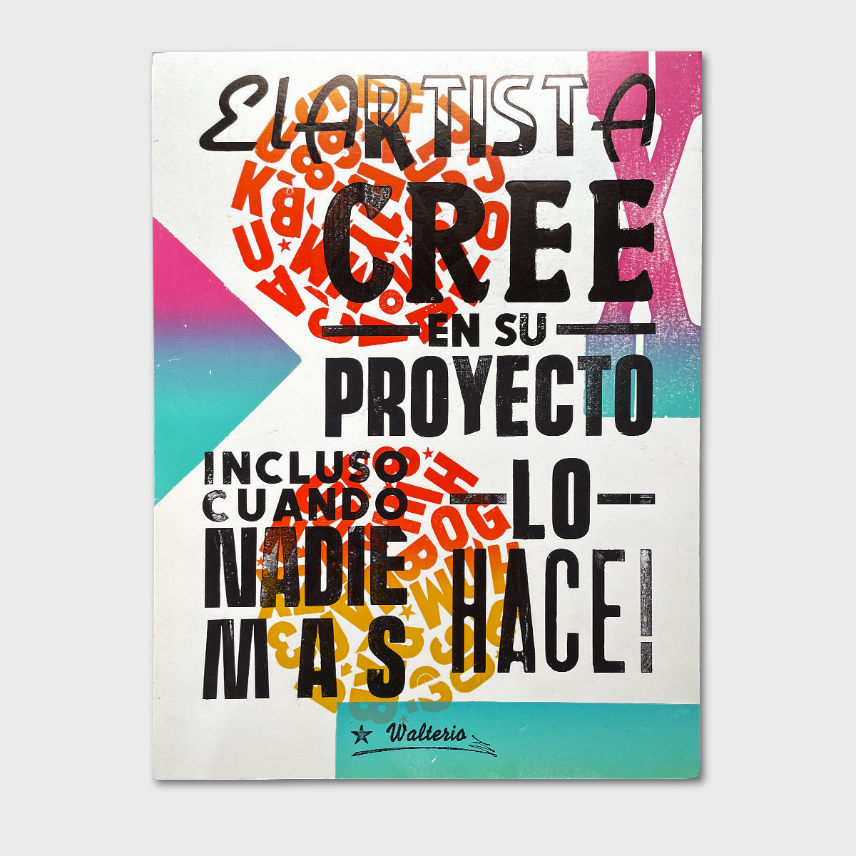El artista cree en su proyecto