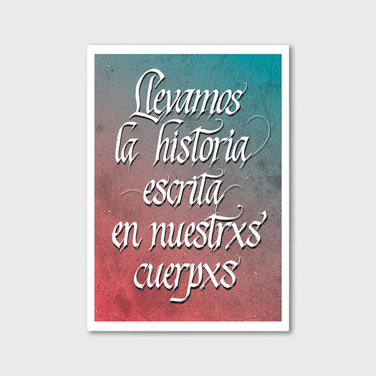 Llevamos La Historia Escrita En Nuestxs Cuerpxs