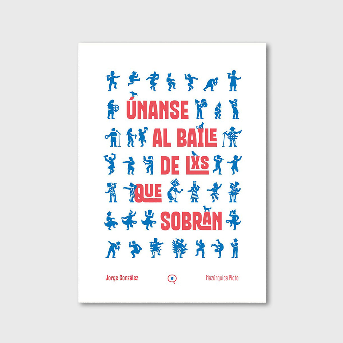 Únanse Al Baile De Los Que Sobran –  Jorge González